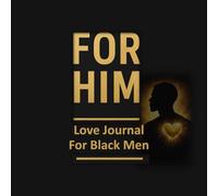 Love Journal for Black Men: A Fill-in-the-Blank Love Book For Him | Gift for Husbands and Boyfriends