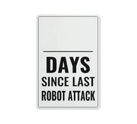 LTRAJUYNH Days Since Last Robot Attack Funny Metal Sign Sci Fi Humorous Wall Decor for Garage Man Cave Home Office G ift 8 X 12 inch