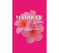 Ma Douce Vie: Mon journal de bien-être à emporter partout | Introspection, gratitude et mini-jeux