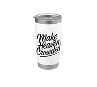 Make Heaven Crowded Vaso térmico de acero inoxidable de doble pared