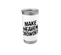 Make Heaven Crowded Vaso térmico de acero inoxidable de doble pared