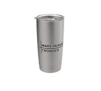 Make Heaven Crowded Vaso térmico de acero inoxidable de doble pared