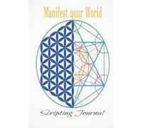 Manifest Your World: Blank Manifestation Journals for Daily Affirmations, Goal Setting, Law of Attraction Success, Personal Rituals, Magic and ... | 6x9 inches |Hardcover Journal for Scripting