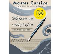 Master Cursive: Cuaderno de Caligrafía en Cursiva para Adultos y Adolescentes: Mejora tu caligrafía con trazos guiados y ejercicios prácticos paso a paso (The Mastery Series: Learning Made Simple)