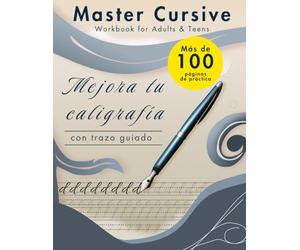 Master Cursive: Cuaderno de Caligrafía en Cursiva para Adultos y Adolescentes: Mejora tu caligrafía con trazos guiados y ejercicios prácticos paso a paso (The Mastery Series: Learning Made Simple)