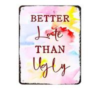 MDBJTCYZN Vintage Metal Sign Better Late Than Ugly Humorous Art Wall Decoration For Living Room Garage Office Man Cave Funny Saying Plaque 8 X 12 inch