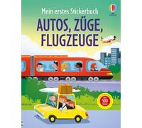 Mein erstes Stickerbuch: Autos, Züge, Flugzeuge: Sticker-Sammelband mit über 500 Stickern rund ums Thema Fahrzeuge - für Kinder ab 3 Jahren