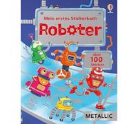Mein erstes Stickerbuch METALLIC: Roboter: Stickerheft mit über 100 Stickern, davon viele mit Metallic-Effekt - für Kinder ab 3 Jahren
