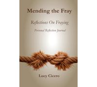 Mending The Fray: Reflections on Fraying: Personal Reflection Journal