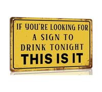 Mens Funny Drinking Sign Metal Tin Plaque Vintage Bar Decor for Man Cave Garage Home If Youre Looking for a Sign to Drink Tonight 8 X 12 inch