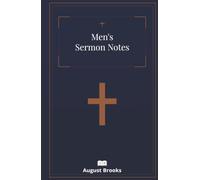 Men's Sermon Notes: A 52-Week Sermon Notes Journal for Men - Record Scripture, Sermon Highlights, Prayer Requests & Personal Reflections Every Sunday
