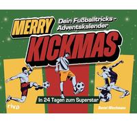 Merry Kickmas - Dein Fußballtricks-Adventskalender: In 24 Tagen zum Starspieler | Tricks, Techniken und Übungen für mehr Ballgefühl, Kontrolle und ein besseres Spiel