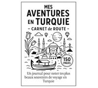 Mes aventures en Turquie - Carnet de voyage à remplir | Journal de bord, souvenirs & planification | 150 pages | Format A5 - Garde une trace de chaque instant de ton voyage turc