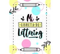 Mi libreta de Lettering - Cuaderno con puntos: Libreta lettering punteada A4 para practicar caligrafía creativa y el dibujo de letras bonitas | 110 ... | Bloc lettering niñas, niños y adultos