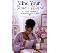 Mind Your Inner World: A Prayer Journal & Workbook