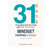 Mindset, Purpose & Money: A 31-Day Interactive Journal to Build Better Beliefs, Habits, and Confidence With Money