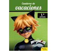 Miraculous. Cuaderno de vacaciones. 1º de primaria