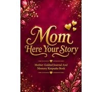 Mom Here Your Story: Mother Guided Journal And Memory Keepsake Book To Share Love with Family