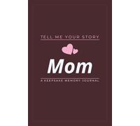 Mom, My Hero: Tell Me Your Story This Journal is a gift that allows Moms to share their life and love with their family