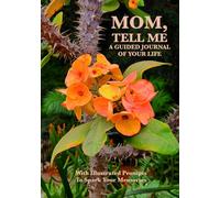 Mom, Tell Me: A Guided Journal of Your Life