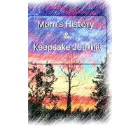 Mom, Tell Me Your Story: A Guided Keepsake Journal for Mom to Share her Life and Memories