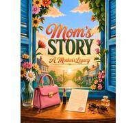 Moms story journal - a mother's legacy: The family history book you fill in, turning every page into the story of you, so you can tell me everything, ... the things my mother and I don’t talk about