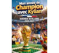 Mon Année de Champion avec Kylian: Agenda Scolaire 2026 2027 Football | Journalier | Planificateur Quotidienne | Élémentaire, Collège, Lycée | Format A5