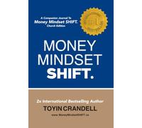 Money Mindset SHIFT.: A Companion Journal To Money Mindset SHIFT. Church Edition (Money Mindset SHIFT. Church Edition Starter Kit)