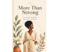 More Than Strong: The Black Woman's Healing Journal
