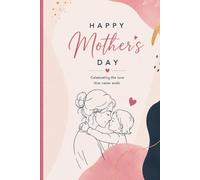 Mother's Day Diary: A Notebook for Memories, Milestones, and Family Legacy | Blank Lined Keepsake Journal for Moms