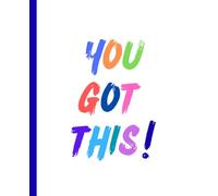 Motivational Journal Notebook: You Got This! (Colorful Fonts)