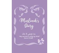 Muslimah’s Diary: Islamic Journal with Quran Quote for Muslim Girls and Women: Lined Notebook Perfect for Dua, Gratitude, Ramadan Reflections & Spiritual Growth