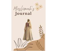 Muslimah's Journal: Islamic Notebook for Daily Reflection & Self-Growth for Women: Perfect for Dua, Gratitude, Ramadan and Personal Writing