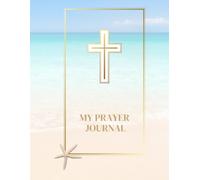 My 3 Month Prayer Journal by Starfish Partnerships: 3 Month Journey to grow closer to God
