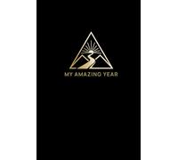 My Amazing Year: Daily Gratitude Journal and 5 Minute Journal for Men and Women Creating a 52 Week Keepsake of Mindfulness, Gratitude and Positivity