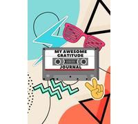 My Awesome Gratitude Journal for Kids: Retro Daily Prompts for Gratitude, Kindness, and Reflection