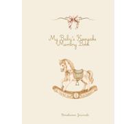 My Baby’s Keepsake Memory Book Stonehaven Journals: A beautiful baby memory book to record birth, growth milestones, birthdays, holidays, and treasured moments from birth to age five.