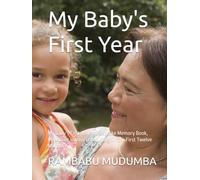 My Baby's First Year: My Baby's First Year: A Keepsake Memory Book, Milestone Journal & Baby Log for the First Twelve Months