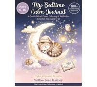 My Bedtime Calm Journal: A Gentle Wind-Down Coloring & Reflection Book: 100+ Sleepy-Time Activities for Kids Ages 6-10
