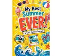 My Best Summer Ever!: A Kids' Memory Journal to Capture Every Adventure, Rating, and Unforgettable Moment