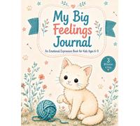 My Big Feelings Journal: An Emotional Expression Book for Kids Ages 6-9