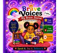 My Brave Day with Kylar the Brave Voice: A Confidence and Encouragement Journal for Kids Ages 4-8