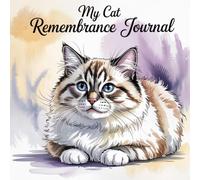 My Cat Remembrance Journal: A Memory Book to Honor the Love and Life of a Beloved Feline. Pet Memorial Keepsake with Guided Prompts, Photo Pages, and Tribute Space