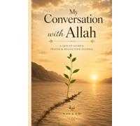 My Conversation with Allah: A Qur'an-Guided Prayer & Reflection Journal