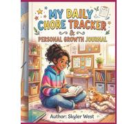 My Daily Chore Tracker & Personal Growth Journal for Girls: 26 Weeks of Checklists, Goals, and Weekly Writing Prompts for Girls Ages 9-17 - Build Habits, Chase Goals, and Grow Every Day