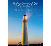My Daily Journey with God 31 Days in God's Love: A Christian Prayer and Reflection Journal