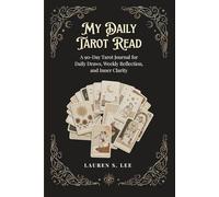 My Daily Tarot Read: A 90-Day Tarot Journal for Daily Draws, Weekly Reflection, and Inner Clarity