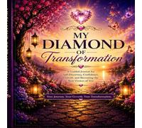My Diamond of Transformation: A Guided Journal for Self-Discovery, Confidence, Growth, and Becoming the Best Version of You