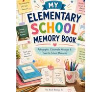 My Elementary School Memory Book: Autographs, Photos, Classmate Messages & Graduation Keepsake Journal for Kids (K-5) ,A Fun End-of-Year Keepsake ... 5th Grade Students to Capture School Memories