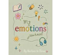 My Emotions Journal - For Children: Help Children Understand and Express Their Feelings, Manage Worries and Support Wellbeing (The Emotional Wellbeing Series)